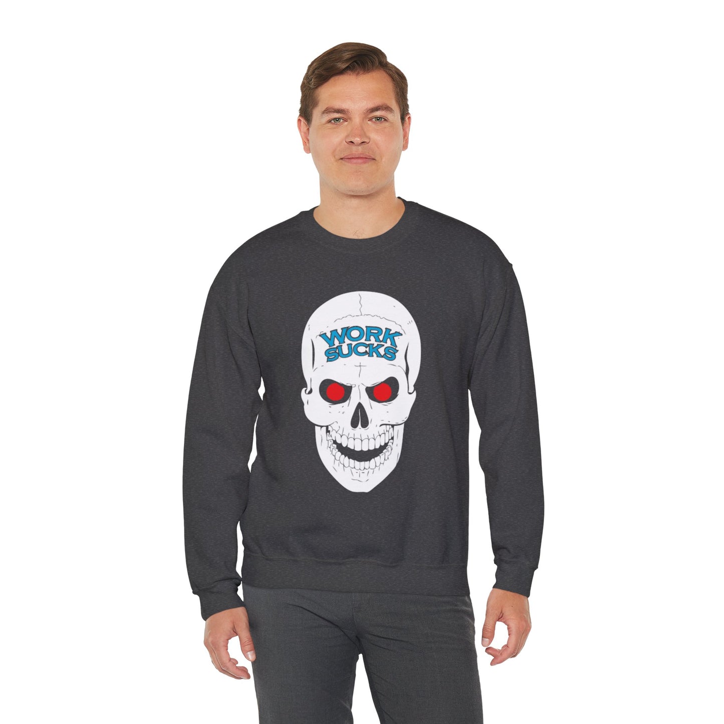 Crewneck Sweatshirt — 'Work Sucks' Skull Graphic