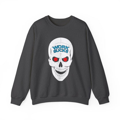 Crewneck Sweatshirt — 'Work Sucks' Skull Graphic