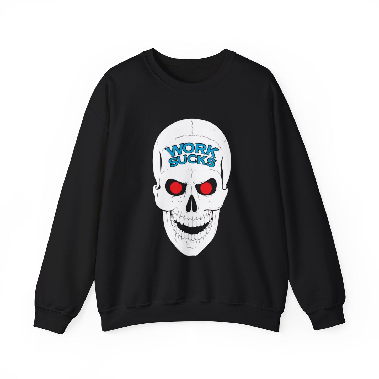 Crewneck Sweatshirt — 'Work Sucks' Skull Graphic