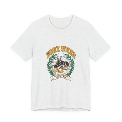 Work Sucks Tee — Vintage Bee Crest Graphic T‑Shirt